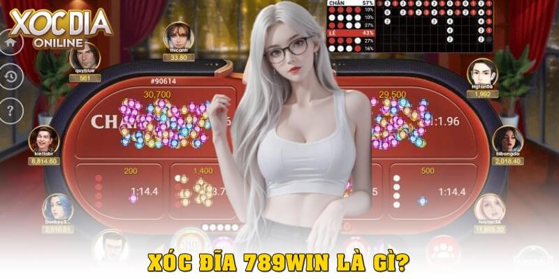 Xóc Đĩa 789win – Sân chơi xóc đĩa trực tuyến uy tín nhất 2025 Xóc Đĩa 789win là gì?