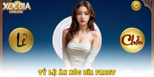Tỷ lệ ăn xóc đĩa Fabet chi tiết và mẹo đặt cược hiệu quả