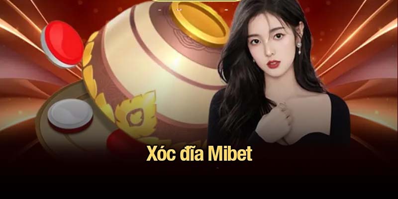 xóc đĩa Mibet