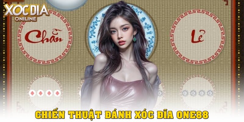 Cách đánh xóc đĩa One88 dễ thắng cho người mới từ A–Z Chiến thuật đánh xóc đĩa One88 phổ biến