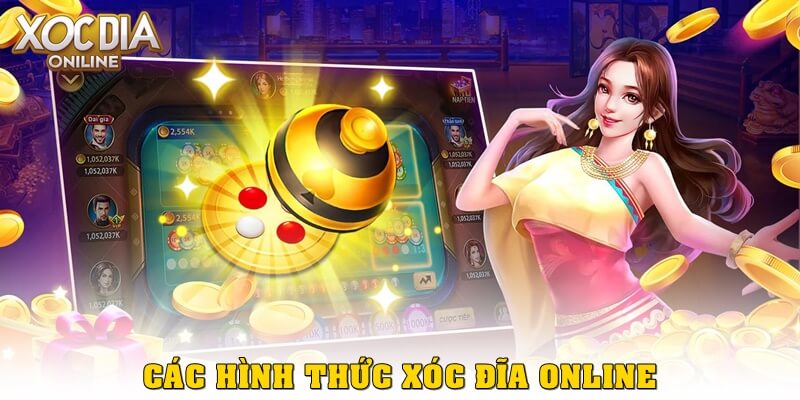 Các hình thức xóc đĩa online
