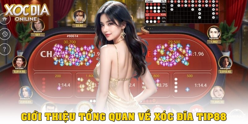 Giới thiệu tổng quan về Xóc Đĩa tip88