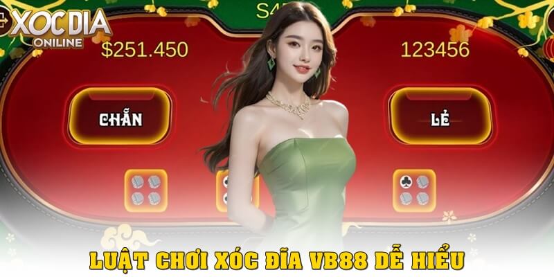 Luật chơi xóc đĩa VB88 đơn giản cho người mới