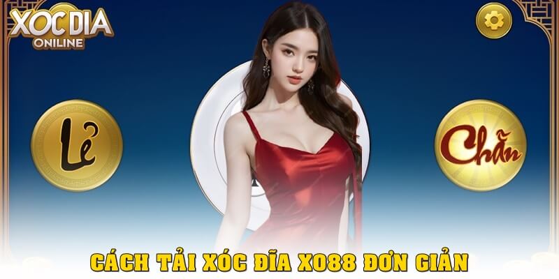 Tải xóc đĩa XO88 – Hướng dẫn cài đặt và chơi dễ dàng