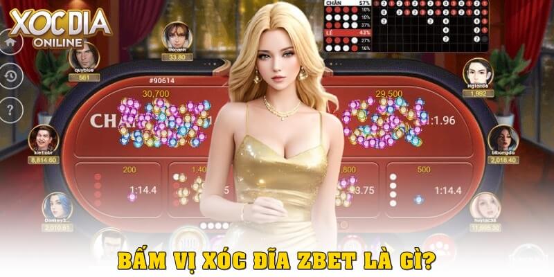 Bấm vị xóc đĩa ZBet là gì? Cách chơi hiệu quả tăng tỷ lệ thắng Bấm vị xóc đĩa ZBet là gì?